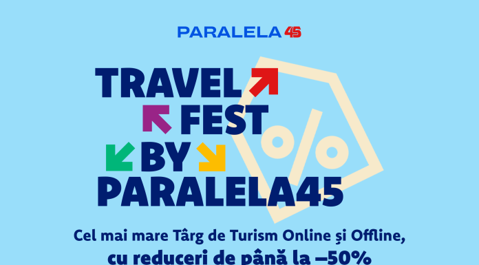 (P) Travel Fest by Paralela45, o săptămână de oferte spectaculoase, reduceri de până la -50% și avans minim la rezervare