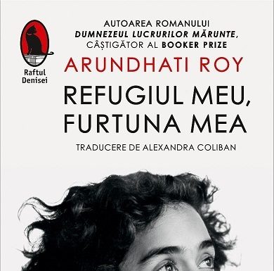 Primul volum de memorii al scriitoarei Arundhati Roy, publicat în limba română