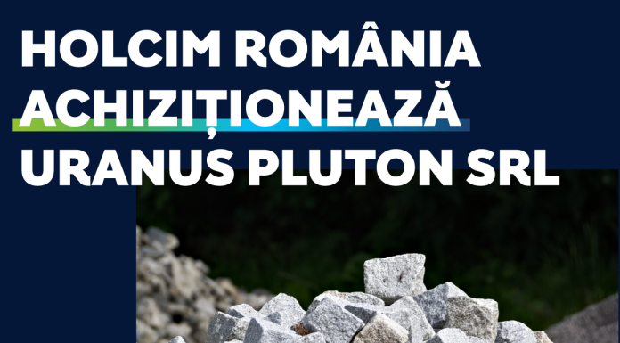 Holcim România achiziţionează Uranus Pluton SRL, un operator de carieră de granit activ din judeţul Tulcea
