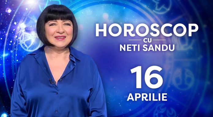 Horoscop 16 aprilie 2026, cu Neti Sandu. Zodia care va lua bani din economii