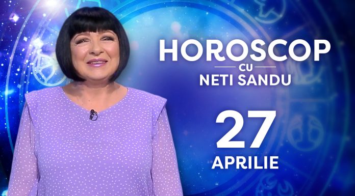 Horoscop 27 aprilie 2026, cu Neti Sandu. Zodia care va primi bani în plus la salariu