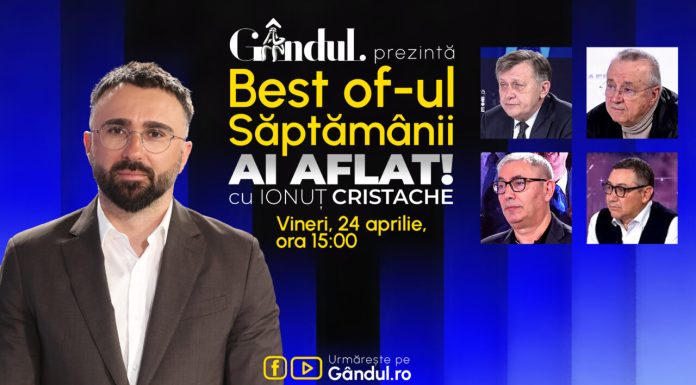 Gândul prezintă Best Of Ai aflat! Cu Ionuț Cristache – vineri, 24 aprilie, de la ora 15.00