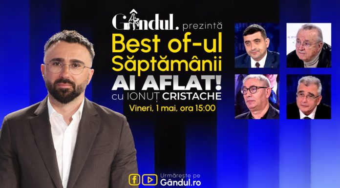 Gândul prezintă Best Of Ai aflat! Cu Ionuț Cristache – vineri, 1 mai, de la ora 15.00