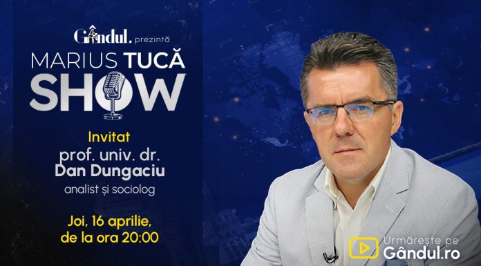 Marius Tucă Show începe joi, 16 aprilie, de la ora 20.00, live pe Gândul. Invitat: prof. univ. dr. Dan Dungaciu.