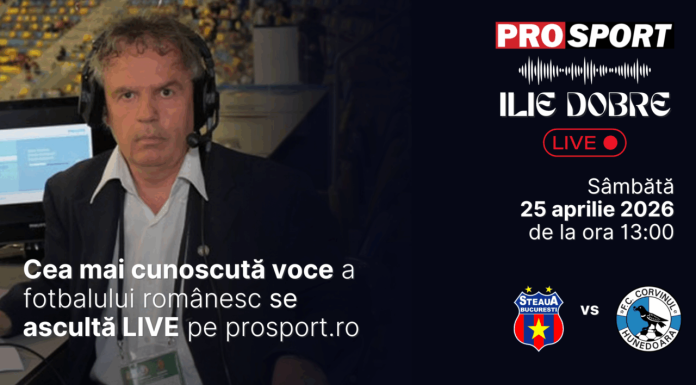 Ilie Dobre comentează LIVE pe ProSport.ro meciul Steaua – Corvinul Hunedoara, sâmbătă, 25 aprilie 2026, de la ora 13:00