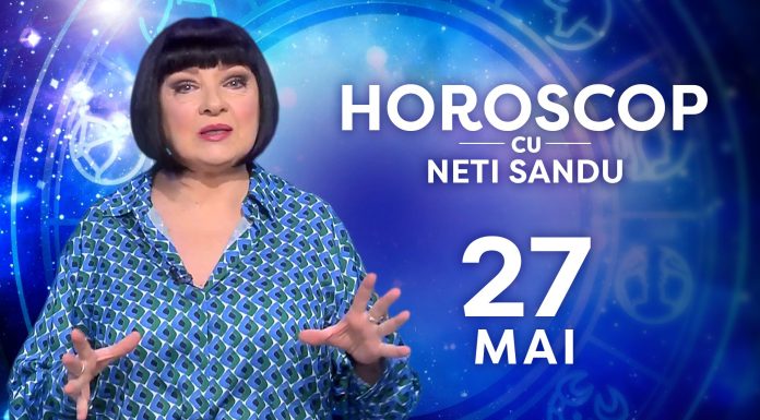 Horoscop 27 mai 2026, cu Neti Sandu. Zodia care va primi o ofertă de job