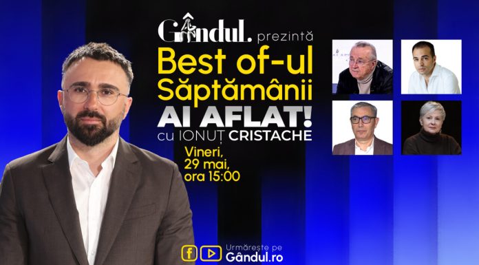 Gândul prezintă Best Of Ai aflat! Cu Ionuț Cristache – vineri, 29 mai, de la ora 15.00