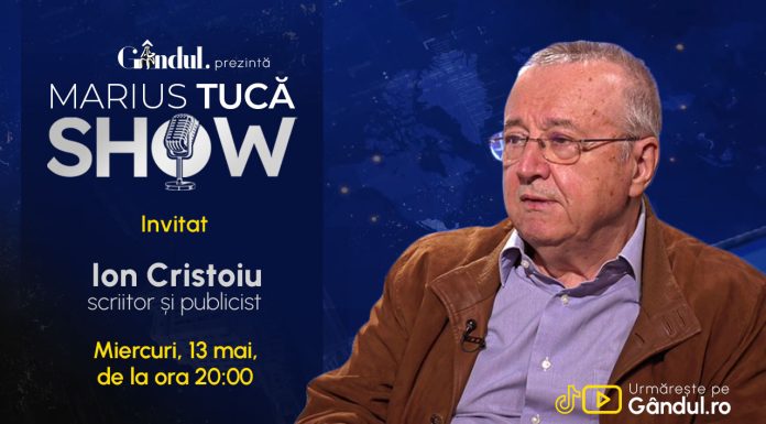 Marius Tucă Show începe miercuri, 13 mai, de la ora 20.00, live pe Gândul. Invitat: Ion Cristoiu