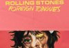 Trupa The Rolling Stones confirmă că noul album, „Foreign Tongues”, va fi lansat în această vară – VIDEO
