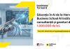 Se deschid înscrierile în Business Forward: educaţie digitală de la Harvard Business School AI Institute, consultanţă şi granturi de până la 1.000.000 de lei pentru IMM-uri