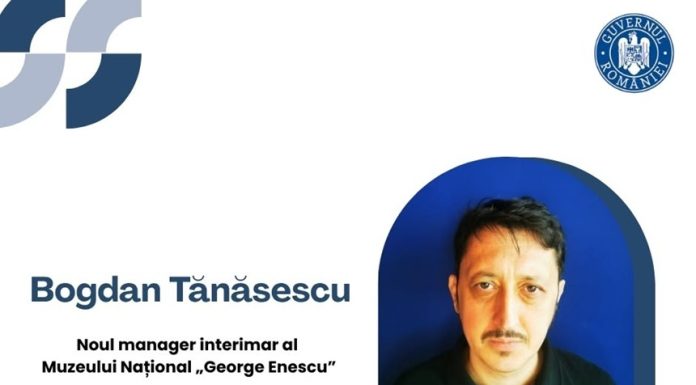 Bogdan Tănăsescu este noul manager interimar al Muzeului Naţional „George Enescu”