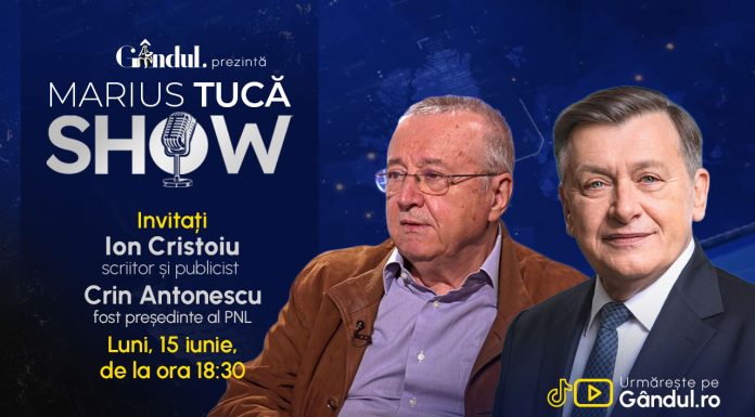 Marius Tucă Show începe luni, 15 iunie, de la ora 18.30, pe Gândul. Invitați: Ion Cristoiu, Crin Antonescu