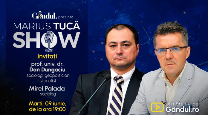 Marius Tucă Show începe marți, 9 iunie, de la ora 19.00, live pe Gândul. Invitat: prof. univ. dr. Dan Dungaciu și Mirel Palada
