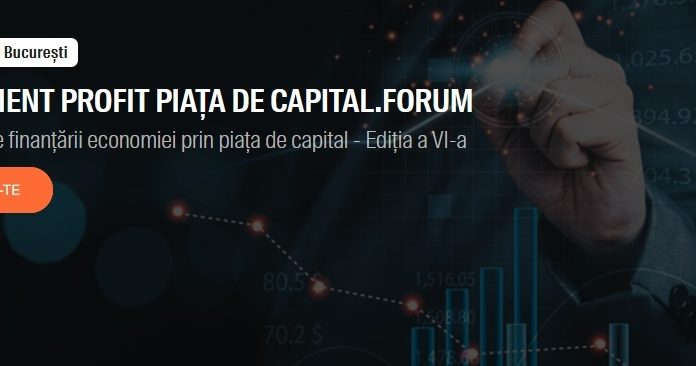 ASTĂZI Lideri ai celor mai importante autorități, instituții și companii financiare vin la Profit.ro Piața de Capital.Forum, de la ora 9.30